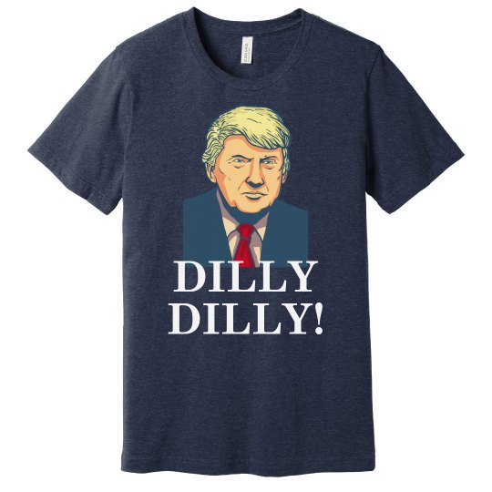 Dilly Dilly Trump