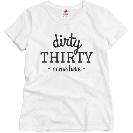Dirty Thirty Custom Birthday