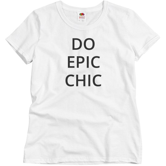 DO EPIC CHIC TEE