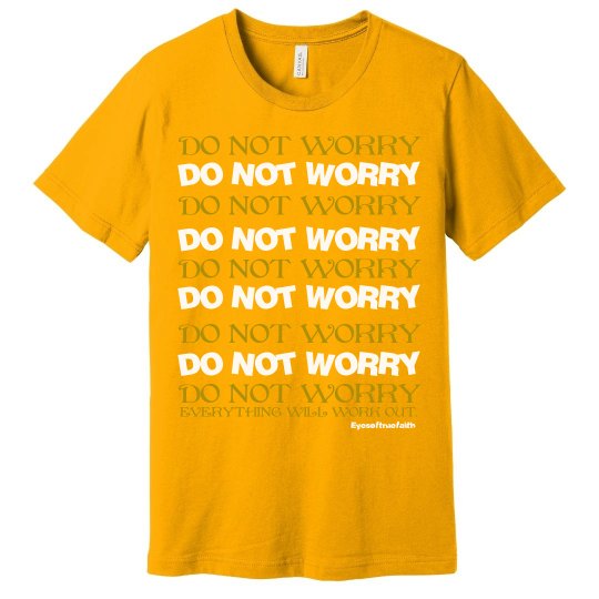 Do Not Worry Do Not Worry