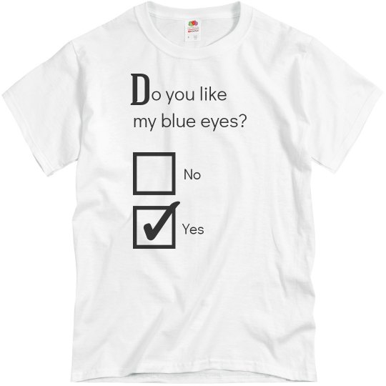 Do you like my eye's?