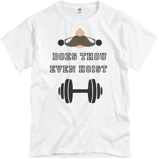 Does Thou Even Hoist? Does Thou Even Hoist?