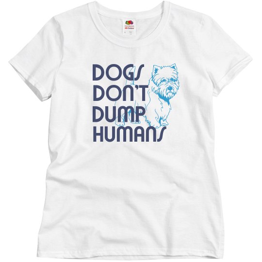 Dogs don't dump humans 