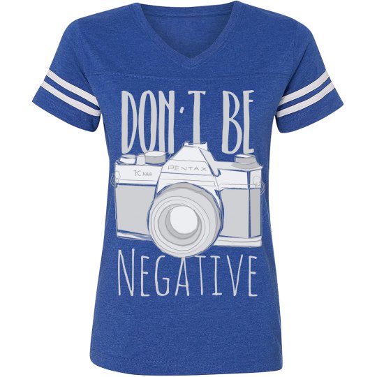 Don't Be Negative Don't Be Negative