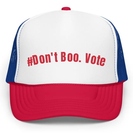 #Don't Boo. Vote