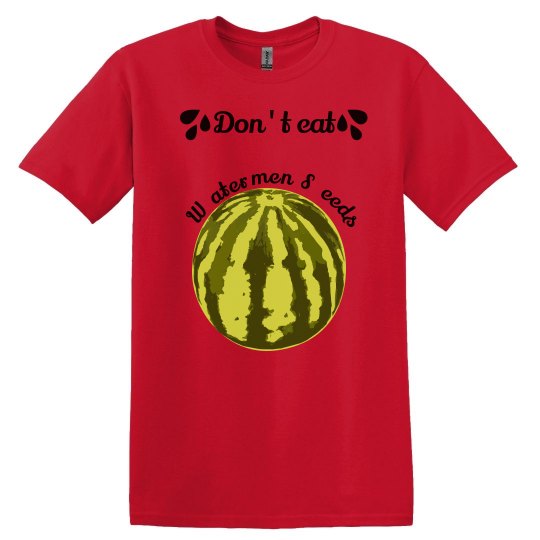 Don't Eat Watermelon Seeds Don't Eat Watermelon Seeds