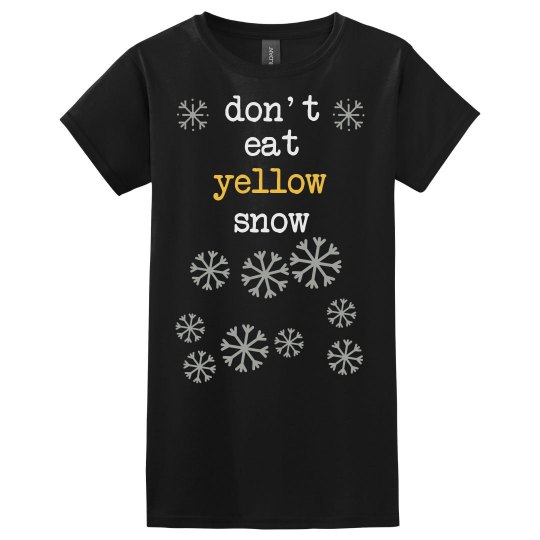 Don't Eat Yellow Snow Tee