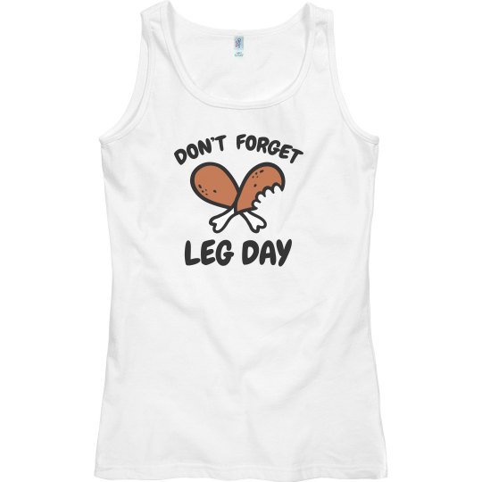 Don't Forget Leg Day Tank