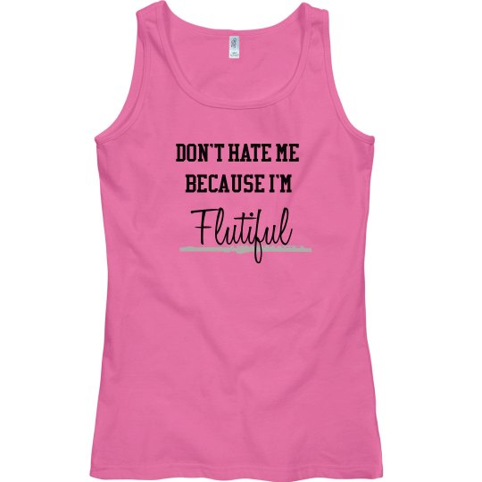 (Don't Hate Me Beause) I'm Flutiful (Don't Hate Me Beause) I'm Flutiful