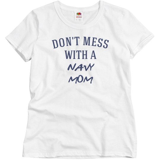 Don't mess with navy mom Don't mess with navy mom