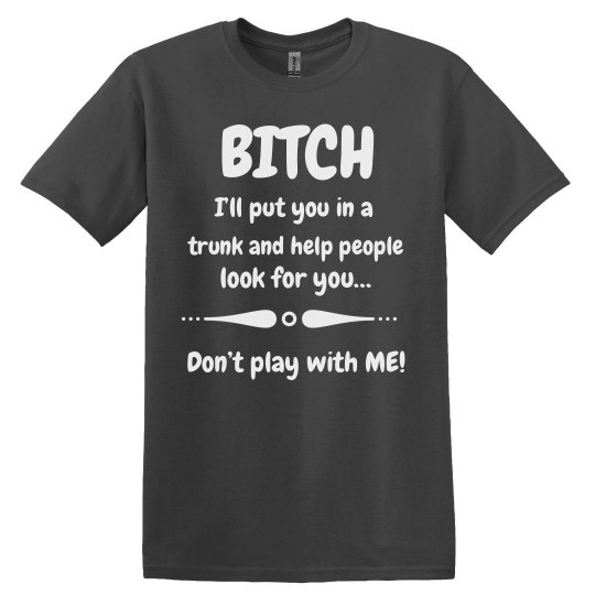 Don’t play with me