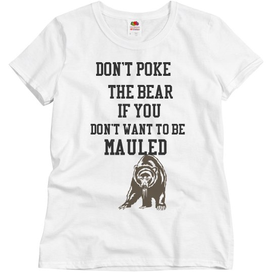 Don't poke the bear 