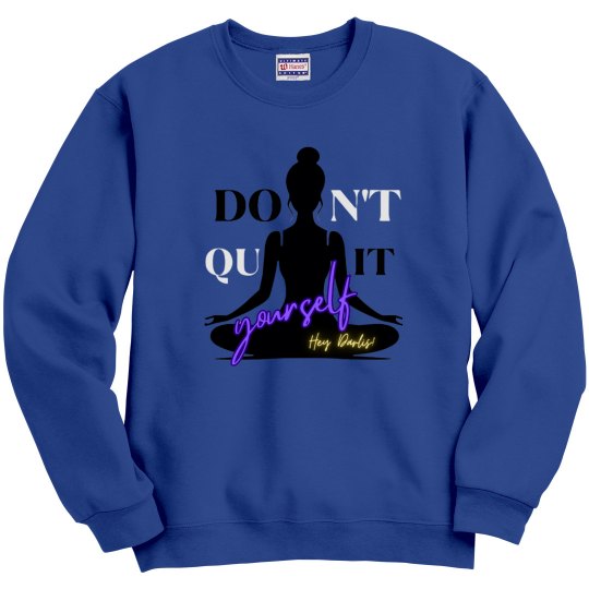 Don’t Quit on You! 