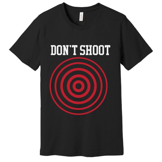 DONT SHOOT