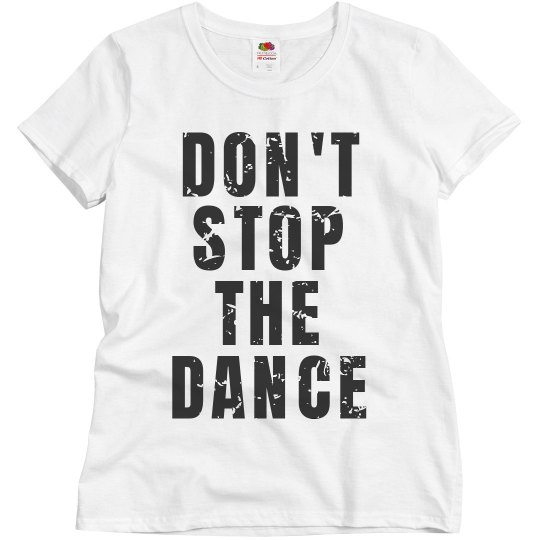 Don't stop the dance
