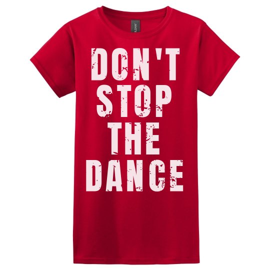 Don't stop the Dance Don't stop the Dance