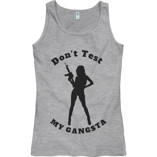 Don't Test My Gangsta 