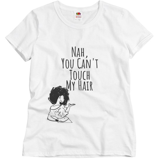 Don't touch my hair Don't touch my hair