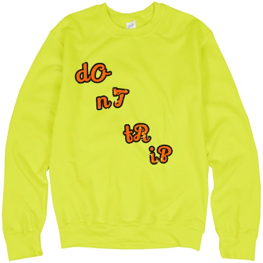 Don't trip Crewneck 