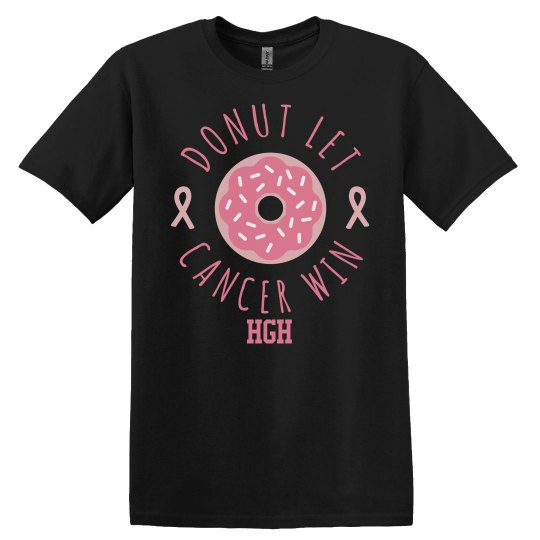 donut let cancer win-HGH ONLY