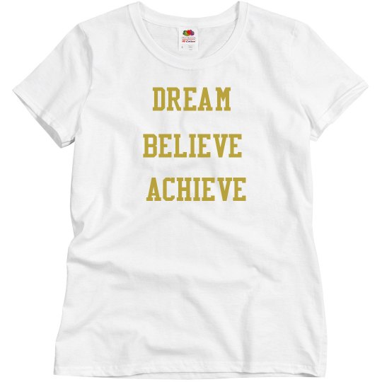 Dream Believe Achieve