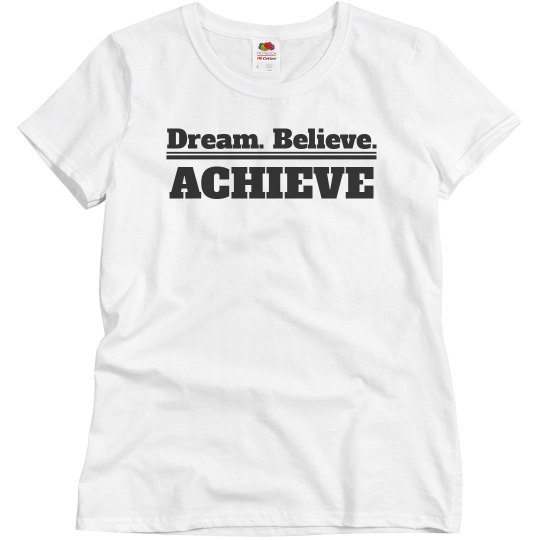 Dream Believe Achieve