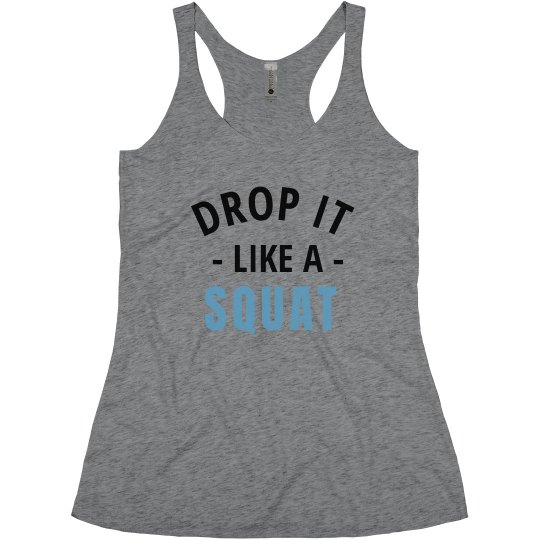 Drop It like A Squat