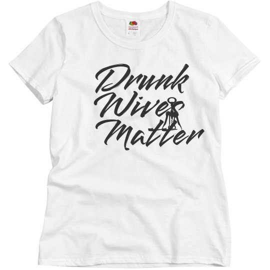 Drunk Wives Matter Wine Lover Gift