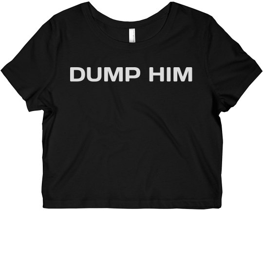 Dump Him Dump Him