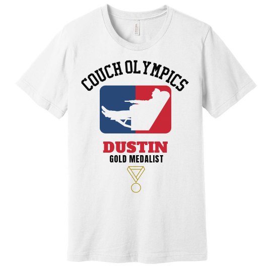 Dustin. Couch Olympics Dustin. Couch Olympics