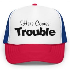 Here Comes Trouble