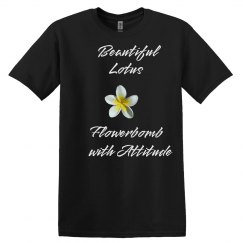 Lotus Flowerbomb with Attitude Tee