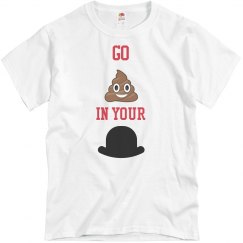 Go s#it in your hat (Uncle Junior)