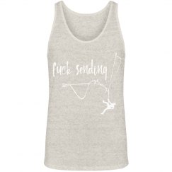 Fuck Sending - Tank Top (in Multiple Colors)
