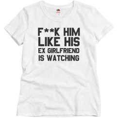 EFF HIM LIKE HIS EX WATCHING