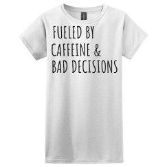 Fueled by caffeine and bad decisions 
