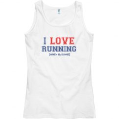 I LOVE RUNNING (When I'm Done)