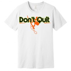 Don't Quit  Surf Tee
