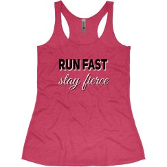 RUN FAST STAY FIERCE