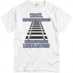 Crazy, But That's How It Goes Men's Lyric Tee