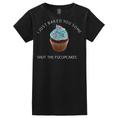 Just baked some shut the fucupcakes