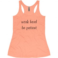 Work Hard / Be Patient