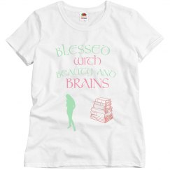 Blessed with beauty and brains shirt 