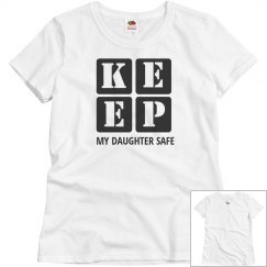 KEEP MY DAUGHTER SAFE