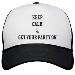 Keep Calm and Get your party on Cap