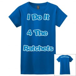 I Do It 4 The Ratchets