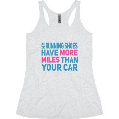 MY RUNNING SHOES HAVE MORE MILES THAN YOUR CAR