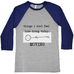 Things I dont feel like ... MOVING