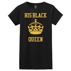 His Queen T-Shirt