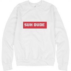 suh dude- sweatshirt